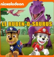 Paw Patrol - Le Ruben-o-saurus à télécharger 