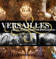 Versailles : Rois, Princesses et Présidents à télécharger 