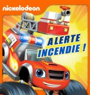 Blaze et les Monster Machines - Alerte incendie ! à télécharger 
