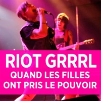 Riot Grrrl - Quand les filles ont pris le pouvoir à télécharger 