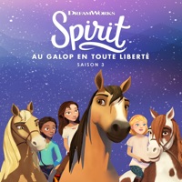 Spirit : Au galop en toute liberté, Saison 3 à télécharger 