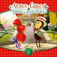 Apollon le Grillon et les drôles de Petites Bêtes, Vol. 2 : Le Voyage de Marie à télécharger 