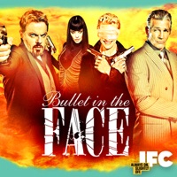 Bullet in the Face, Season 1 à télécharger 