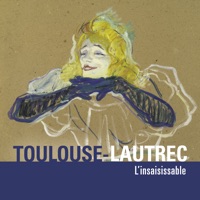 Toulouse-Lautrec, l'insaisissable à télécharger 