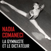 Nadia Comaneci, la gymnaste et le dictateur à télécharger 