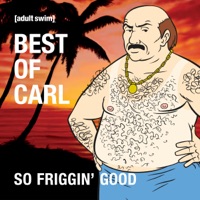 Aqua Teen Hunger Force, Best of Carl: So Friggin' Good à télécharger 