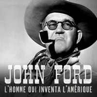 John Ford, l'homme qui inventa l'Amérique à télécharger 