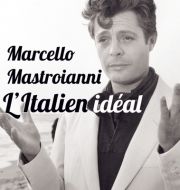 Marcello Mastroianni - L'Italien idéal à télécharger 