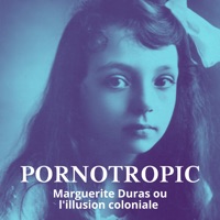 Pornotropic - Marguerite Duras et l'illusion coloniale à télécharger 