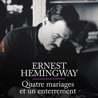 Ernest Hemingway, quatre mariages et un enterrement à télécharger 