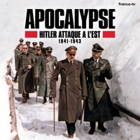 Apocalypse : Hitler attaque à l'Est, 1941-1943 à télécharger 
