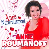 Anne Roumanoff, Anne Naturellement à télécharger 