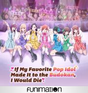 If My Favorite Pop Idol Made It to the Budokan, I Would Die à télécharger 
