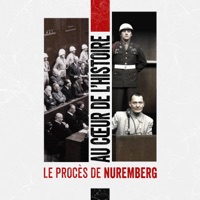 Au cœur de l'histoire : le procès de Nuremberg à télécharger 