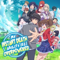 My Instant Death Ability Is So Overpowered, No One in This Other World Stands a Chance Against Me!, Season 1 à télécharger 