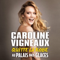 Caroline Vigneaux Quitte la Robe à télécharger 