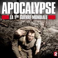 Apocalypse, la 1ère Guerre Mondiale à télécharger 