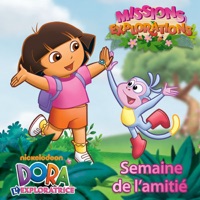 Dora l'exploratrice, Missions Explorations, Semaine de l'amitié à télécharger 