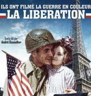 Ils ont filmé la guerre en couleur - La libération à télécharger 