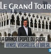 Le grand tour, De Venise au Brésil jusqu'à la cour de Versailles à télécharger 