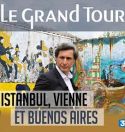 Le grand tour, D'Istanbul à Buenos Aires en passant par Vienne à télécharger 