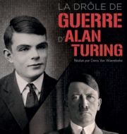 Comment les maths ont vaincu Hitler - La drôle de guerre d'Alan Turing à télécharger 
