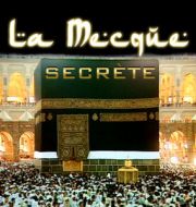 La Mecque Secrète, Au cœur de l'Islam à télécharger 