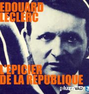 Edouard Leclerc, l'épicier de la république à télécharger 