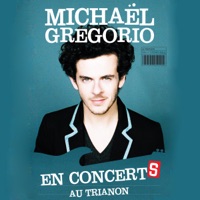 Michaël Gregorio - En concerts Au Trianon à télécharger 