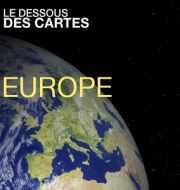 Le dessous des cartes - Europe à télécharger 