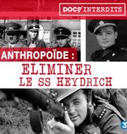 Opération Anthropoïde : Eliminer le SS Heydrich à télécharger 
