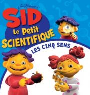 Sid le petit scientifique, Vol. 1: Les cinq sens à télécharger 