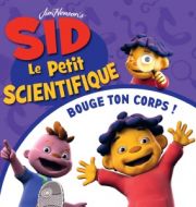 Sid le petit scientifique, Vol. 3: Bouge ton corps ! à télécharger 