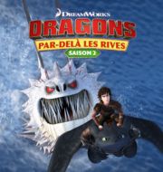 Dragons: Par-delà les Rives, Saison 2 (VF) à télécharger 