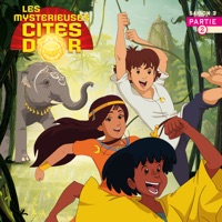 Les Mysterieuses Cités d'Or, Saison 3, Partie 2 à télécharger 