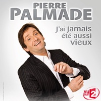 Pierre Palmade : je n'ai jamais été aussi vieux à télécharger 