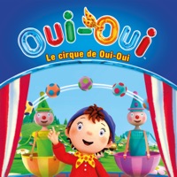 Oui-Oui: Le cirque de Oui-Oui à télécharger 