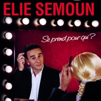 Elie Semoun - Se prend pour qui ? à télécharger 