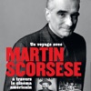 Télécharger Un voyage avec Martin Scorsese à travers le cinéma américain
