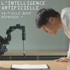 Télécharger L'intelligence artificielle va-t-elle nous dépasser?