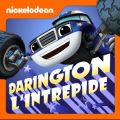 Télécharger Blaze et les Monster Machines - Darington l'intrépide