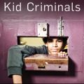 Télécharger Kid Criminals, Season 1