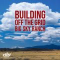 Télécharger Building Off the Grid: Big Sky Ranch, Season 1