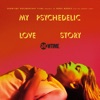 Acheter My Psychedelic Love Story en DVD