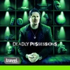 Télécharger Deadly Possessions, Season 1