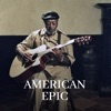 Télécharger American Epic - Aux racines de la musique populaire
