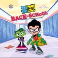 Télécharger Teen Titans Go! Back to School