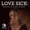 Acheter Love Sick: Secrets of a Sex Addict en DVD
