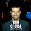 Télécharger Tom Cruise, corps et âme