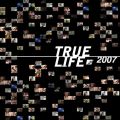 Télécharger True Life: 2007